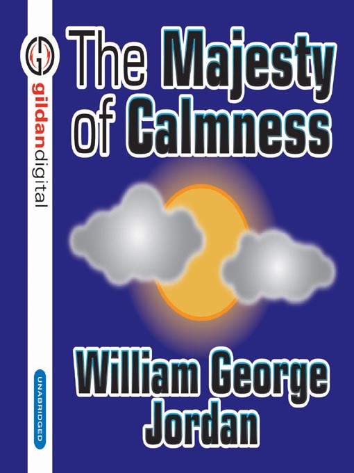 Title details for The Majesty Calmness by William George Jordan - Available